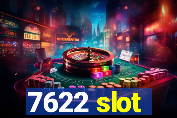 7622 slot